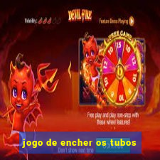 jogo de encher os tubos